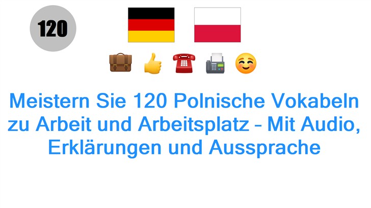 Meistern Sie 120 Polnische Vokabeln zu Arbeit und Arbeitsplatz – Mit Audio, Erklärungen und Aussprache